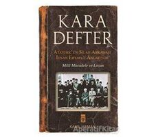 Kara Defter - Atatürkün Silah Arkadaşı İhsan Eryavuz Anlatıyor - İhsan Eryavuz - Timaş Yayınları