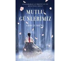 Mutlu Günlerimiz - Gong Ji-Young - Mona Kitap