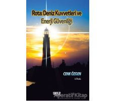 Rota : Deniz Kuvvetleri ve Enerji Güvenliği - Cenk Özgen - Gece Kitaplığı