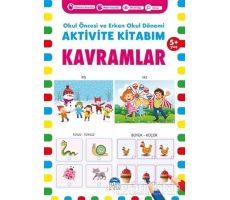 Kavramlar 5+ Yaş - Okul Öncesi ve Erken Okul Dönemi Aktivite Kitabım