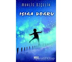 Işığa Doğru - Muhlis Özçelik - Gece Kitaplığı