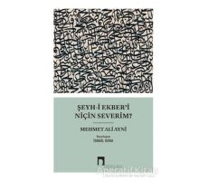 Şeyh-i Ekber’i Niçin Severim? - Mehmet Ali Ayni - Dergah Yayınları