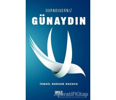 Uyandıysanız Günaydın - İsmail Dursun Kuzucu - Gece Kitaplığı