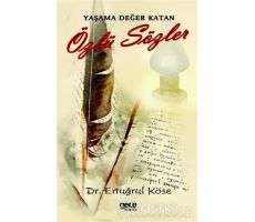 Yaşama Değer Katan Özlü Sözler - Ertuğrul Köse - Gece Kitaplığı