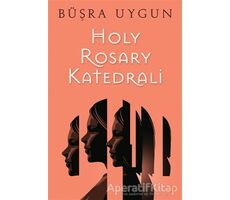 Holy Rosary Katedrali - Büşra Uygun - Cinius Yayınları