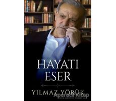 Hayatı Eser - Yılmaz Yörük - Cinius Yayınları