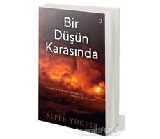 Bir Düşün Karasında - Alper Yüceer - Cinius Yayınları