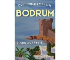 Öykülerle 4 Mevsim - Bodrum - Uğur Aybatan - Cinius Yayınları