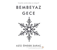 Bembeyaz Gece - Aziz Önder Saraç - Cinius Yayınları