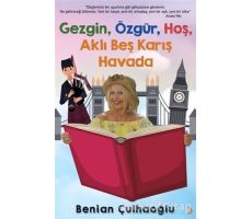 Gezgin, Özgür, Hoş, Aklı Beş Karış Havada - Benian Çulhaoğlu - Cinius Yayınları