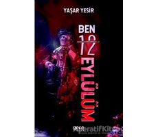 Ben 12 Eylülüm - Yaşar Yesir - Gece Kitaplığı