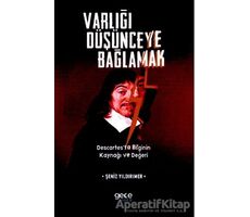 Varlığı Düşünceye Bağlamak - Şeniz Yıldırımer - Gece Kitaplığı