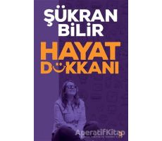 Hayat Dükkanı - Şükran Bilir - Cinius Yayınları