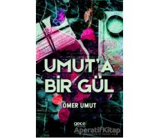 Umut’a Bir Gül - Ömer Umut - Gece Kitaplığı