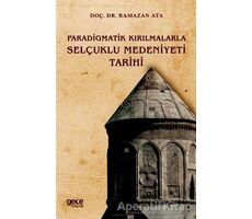 Paradigmatik Kırılmalarla Selçuklu Medeniyeti Tarihi - Ramazan Ata - Gece Kitaplığı