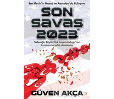 Son Savaş 2023 - Güven Akça - Cinius Yayınları