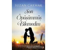 Son Öpüşümmüş Bilemedim - Suzan Çakmak - Cinius Yayınları