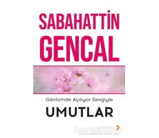 Gönlümde Açılıyor Sevgiyle Umutlar - Sabahattin Gencal - Cinius Yayınları