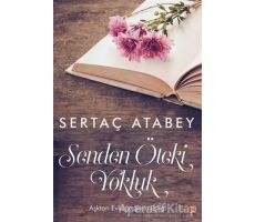 Senden Öteki Yokluk - Sertaç Atabey - Cinius Yayınları