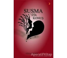 Susma Aşk Konuş - Gizem Lenger - Cinius Yayınları