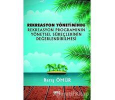 Rekreasyon Yönetiminde Rekreasyon Programının Yönetsel Süreçlerinin Değerlendirilmesi