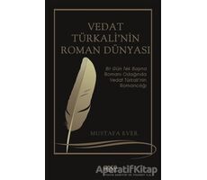 Vedat Türkalinin Roman Dünyası - Mustafa Ever - Gece Kitaplığı