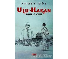 Ulu Hakan - Son Oyun - Ahmet Gül - Gece Kitaplığı