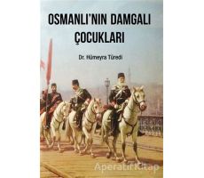 Osmanlı’nın Damgalı Çocukları - Hümeyra Türedi - Cinius Yayınları