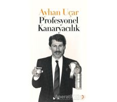 Profesyonel Kanaryacılık - Ayhan Uçar - Cinius Yayınları