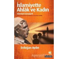 İslamiyette Ahlak ve Kadın: İslamiyet Gerçeği 3 - Erdoğan Aydın - Literatür Yayıncılık