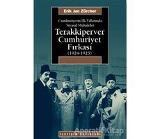 Terakkiperver Cumhuriyet Fırkası (1924-1925) - Erik Jan Zürcher - İletişim Yayınevi