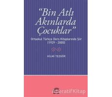 Bin Atlı Akınlarda Çocuklar: Ortaokul Türkçe Ders Kitaplarında Şiir ( 1929-2005)