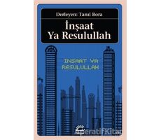 İnşaat Ya Resulullah - Tanıl Bora - İletişim Yayınevi