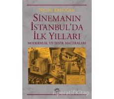 Sinemanın İstanbulda İlk Yılları - Nezih Erdoğan - İletişim Yayınevi