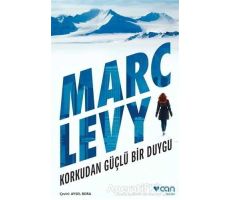 Korkudan Güçlü Bir Duygu - Marc Levy - Can Yayınları