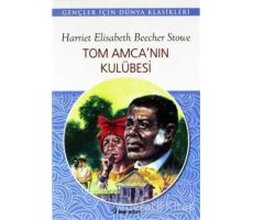 Tom Amca’nın Kulübesi - Harriet Beecher Stowe - İnkılap Kitabevi