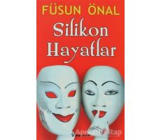 Silikon Hayatlar - Füsun Önal - İnkılap Kitabevi