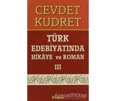 Türk Edebiyatında Hikaye ve Roman 3 - Cevdet Kudret - İnkılap Kitabevi