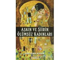 Aşkın ve Şiirin Ölümsüz Kadınları - Erdoğan Alkan - İnkılap Kitabevi