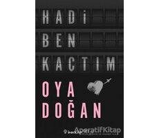 Hadi Ben Kaçtım - Oya Doğan - İnkılap Kitabevi