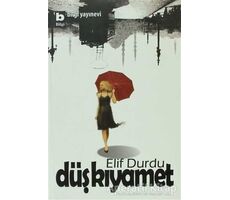 Düş Kıyamet - Elif Durdu - Bilgi Yayınevi