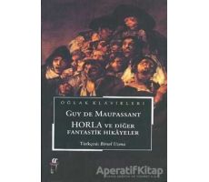 Horla ve Diğer Fantastik Hikayeler - Guy de Maupassant - Oğlak Yayıncılık