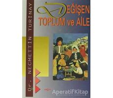 Değişen Toplum ve Aile - Necmettin Turinay - Akçağ Yayınları