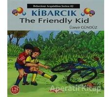 Kibarcık The Friendly Kid - Üzeyir Gündüz - Akçağ Yayınları