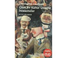 Ölen Bir Kültür Üzerine İncelemeler - Christopher Caudwell - Metis Yayınları