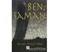 Ben Şaman - Murat Hiçyılmaz - E Yayınları