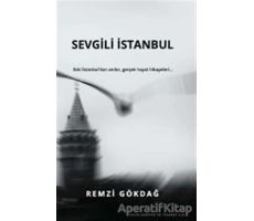 Sevgili İstanbul - Remzi Gökdağ - E Yayınları