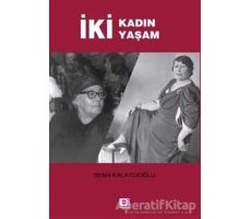 İki Kadın İki Yaşam - Sema Kalaycıoğlu - E Yayınları