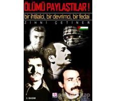 Ölümü Paylaştılar! - Zihni Çetiner - E Yayınları