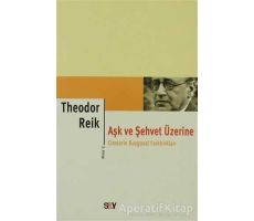 Aşk ve Şehvet Üzerine 2. Kitap - Theodor Reik - Say Yayınları